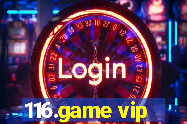 116.game vip